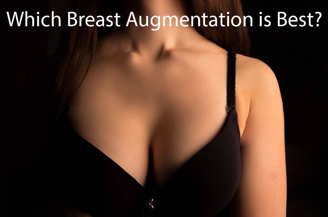 Which Breast Augmentation is Best?