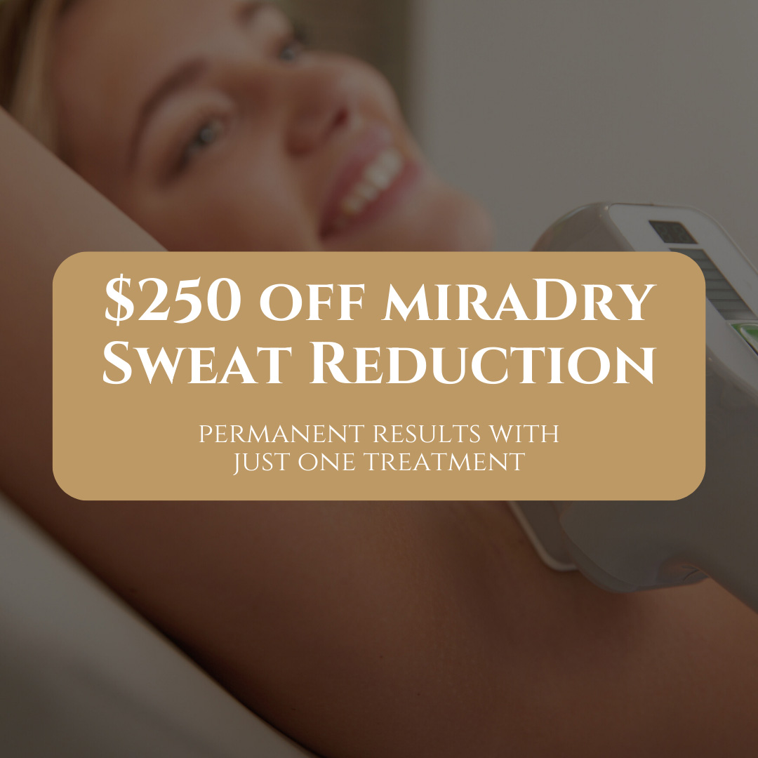 $250 off MiraDry Sweat Reduction.
